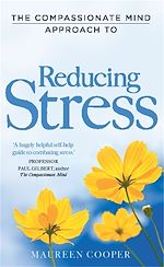 Télécharger le livre :  The Compassionate Mind Approach to Reducing Stress