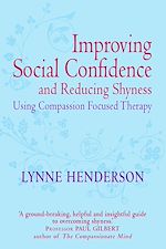 Télécharger le livre :  Improving Social Confidence and Reducing Shyness Using Compassion Focused Therapy