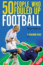 Télécharger le livre :  50 People Who Fouled Up Football