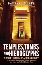 Télécharger le livre :  Temples, Tombs and Hieroglyphs, A Brief History of Ancient Egypt