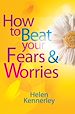 Télécharger le livre :  How to Beat Your Fears and Worries