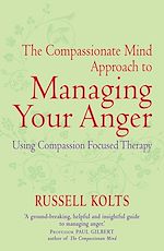 Télécharger le livre :  The Compassionate Mind Approach to Managing Your Anger