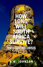 Download this eBook How Long Will South Africa Survive?