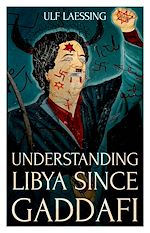 Télécharger le livre :  Understanding Libya Since Gaddafi