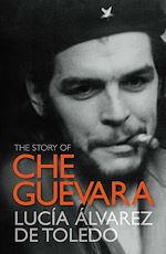 Download this eBook The Story of Che Guevara