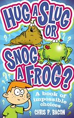 Télécharger le livre :  Hug a Slug or Snog a Frog?