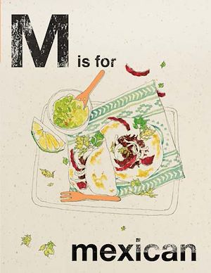 Download the eBook: Alphabet Cooking: M is for Mexican