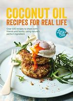 Télécharger le livre :  Coconut Oil: Recipes for Real Life