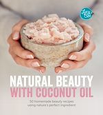 Télécharger le livre :  Natural Beauty with Coconut Oil