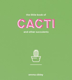 Téléchargez le livre :  The Little Book of Cacti and Other Succulents