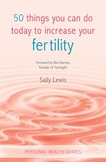 Download this eBook 50 Things You Can Do Today to Increase Your Fertility