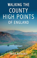 Télécharger le livre :  Walking the County High Points of England