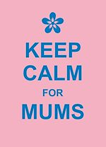 Télécharger le livre :  Keep Calm for Mums