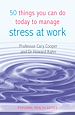 Télécharger le livre :  50 Things You Can Do Today to Manage Stress at Work