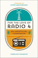 Télécharger le livre :  For the Love of Radio 4
