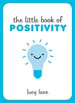 Télécharger le livre :  The Little Book of Positivity