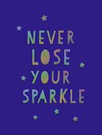 Télécharger le livre :  Never Lose Your Sparkle