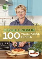 Télécharger le livre :  My Kitchen Table: 100 Vegetarian Feasts