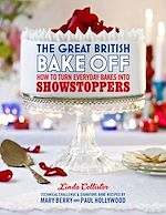 Télécharger le livre :  The Great British Bake Off: How to turn everyday bakes into showstoppers