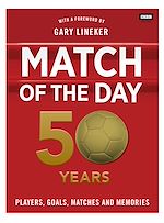 Télécharger le livre :  Match of the Day: 50 Years of Football