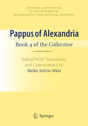 Téléchargez le livre :  Pappus of Alexandria: Book 4 of the Collection