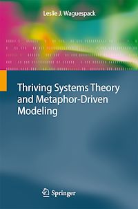 Télécharger le livre :  Thriving Systems Theory and Metaphor-Driven Modeling