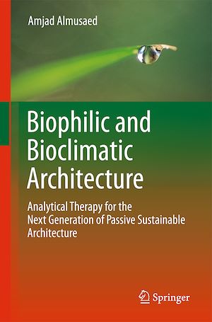 Téléchargez le livre :  Biophilic and Bioclimatic Architecture