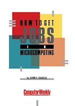Télécharger le livre :  How to Get Jobs in Microcomputing