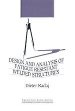 Télécharger le livre :  Design and Analysis of Fatigue Resistant Welded Structures