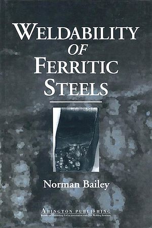 Download the eBook: Weldability of Ferritic Steels