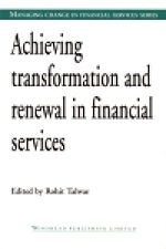 Télécharger le livre :  Achieving Transformation and Renewal in Financial Services