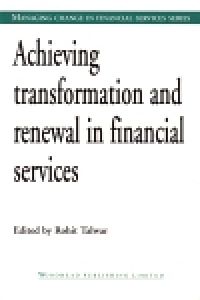 Téléchargez le livre :  Achieving Transformation and Renewal in Financial Services