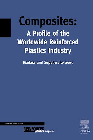Download the eBook: Composites - A Profile of the World-wide Reinforced Plastics Industry, Markets and Suppliers to 2005