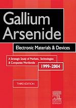Download this eBook Gallium Arsenide, Electronics Materials and Devices. A Strategic Study of Markets, Technologies and Companies Worldwide 1999-2004