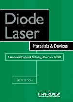 Download this eBook Diode Laser Materials and Devices - A Worldwide Market and Technology Overview to 2005