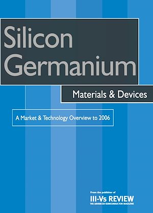 Download the eBook: Silicon Germanium Materials and Devices - A Market and Technology Overview to 2006