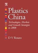 Télécharger le livre :  Plastics China: Technologies, Markets and Growth strategies to 2008