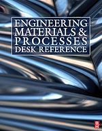Télécharger le livre :  Engineering Materials and Processes Desk Reference