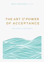Télécharger le livre :  The Art and Power of Acceptance