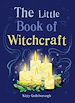 Télécharger le livre :  The Little Book of Witchcraft