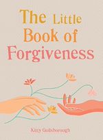 Télécharger le livre :  The Little Book of Forgiveness