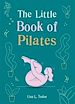 Télécharger le livre :  The Little Book of Pilates