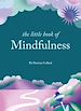 Télécharger le livre :  The Little Book of Mindfulness