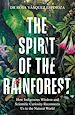Télécharger le livre :  The Spirit of the Rainforest