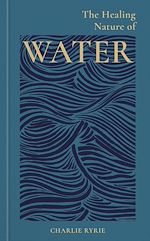 Télécharger le livre :  The Healing Nature of Water