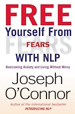 Télécharger le livre :  Free Yourself From Fears with NLP