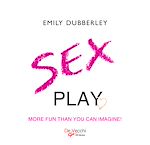 Télécharger le livre :  Sex play. More fun than you can imagine