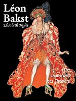 Télécharger le livre :  Léon Bakst. Die zauberwelt des Theaters