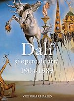 Télécharger le livre :  Dalí ?i opere de arta (1904-1989)
