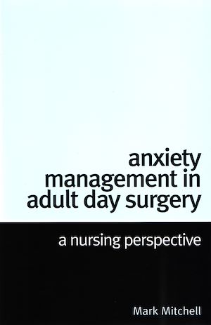 Téléchargez le livre :  Anxiety Management in Adult Day Surgery